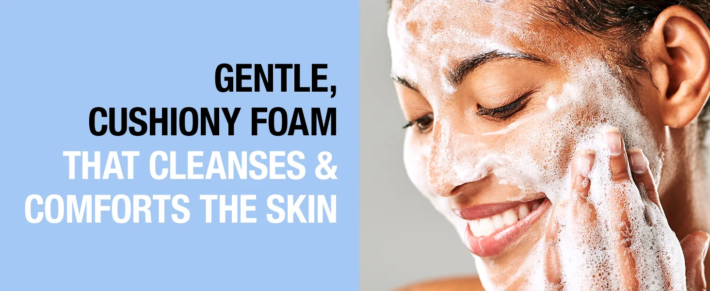gentle cushiony foam that cleanses and comforts the skin